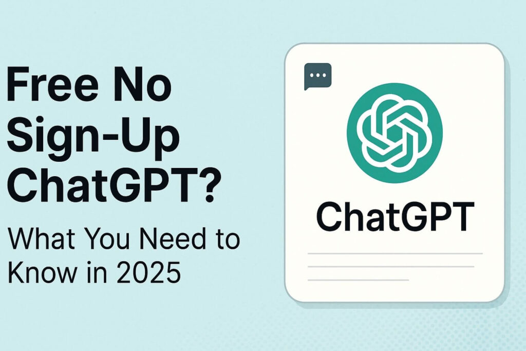 Free No Sign Up ChatGPT? What You Need to Know.