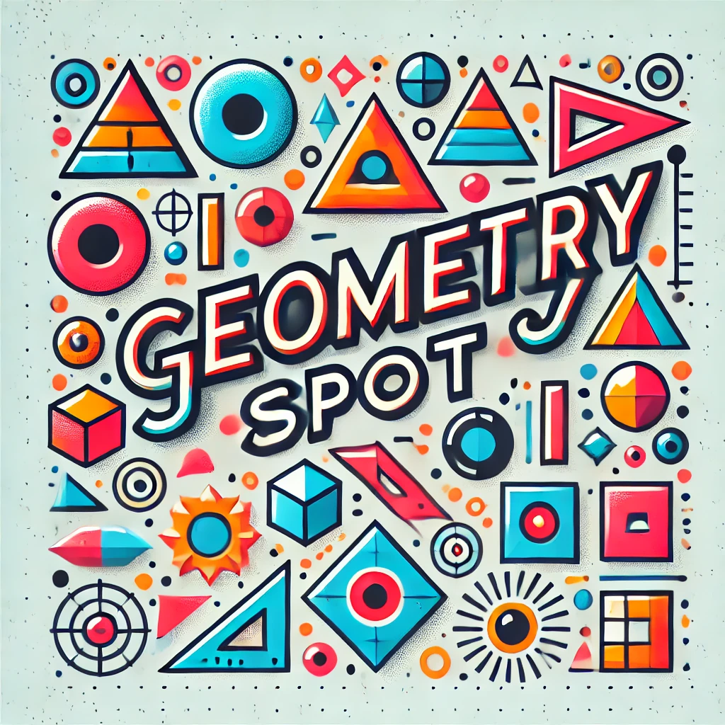 Geometry Spot: How it Made Geometry Learning Easy Geometry Spot: How it Made Geometry Learning Easy