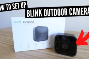 Setup Blink Camera: A Step-by-Step Guide for Easy Installation